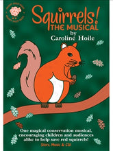 Load image into Gallery viewer, Squirrels the Musical is an Eco-musical for primary schools all about red squirrel conservation. Children learn about the plight of red squirrels, british wildlife, and about caring, sharing and kindness to others.
