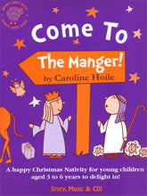 Load image into Gallery viewer, Come to the Manger is a Christmas eyfs nativty musical for children in nursery, pre-school, reception, KS1, P1-3, KIndergarten and SEN. 
